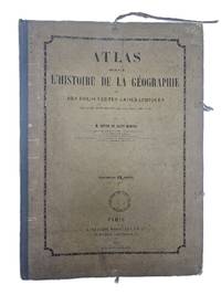 Atlas Dresse Pour L'Histoire De La Geographie Et Des Decouvertes Geographiques; Depuis Les Temps Les Plus Recules Jusqu'a Nos Jours. (Maps)