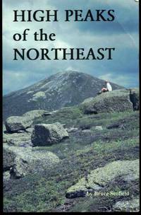 High Peaks of the Northeast: A Peakbagger's Directory and Resource Guide to the Highest...