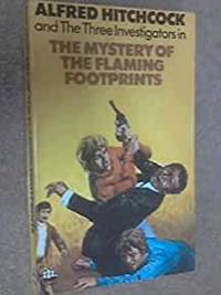Alfred Hitchcock and The Three Investigators and The Mystery of t he Flaming Footprints