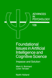 Foundational Issues in Artificial Intelligence and Cognitive Science: Impasse and Solution:...