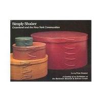 Simply Shaker: Groveland and the New York Communities : A Catalog of an Exhibition at the...