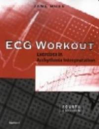 ECG Workout: Exercises in Arrhythmia Interpretation