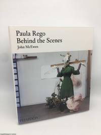 Paula Rego: Behind the Scenes by John McEwen; Marlborough Fine Art 