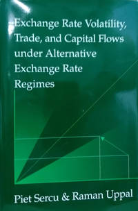 Exchange Rate Volatility, Trade, and Capital Flows under Alternative  Exchange Rate Regimes