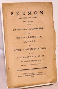 image of A sermon preached at Concord, June 6th 1799, before his excellency the governor, the honorable council, senate, and house of representatives, of the state of New-Hampshire