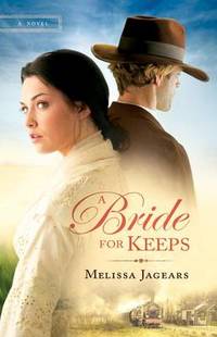 A Bride for Keeps: A Novel by Melissa Jagears