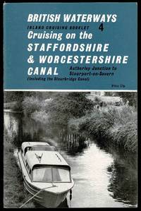 Cruising on the Staffordshire &amp; Worcestershire Canal: British Waterways Inland Cruising Booklet 4 by British Waterways Board - 1971