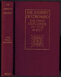 image of The Journey of Coronado 1540-1542, from the City of Mexico to the Grand Canyon of the Colorado and the Buffalo Plains of Texas, Kansas, and Nebraska