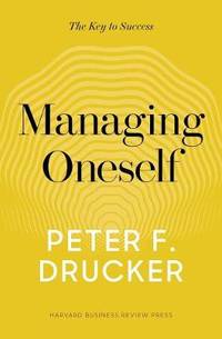 Managing Oneself: The Key to Success