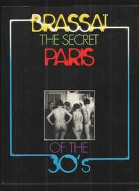 The Secret Paris of the 30&#039;S by BrassaiÂ¨ - 1976