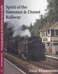cover of Spirit of the Somerset and Dorset Railway