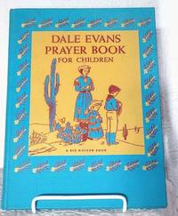 DALE EVANS PRAYER BOOK FOR CHILDREN by Evans, Dale (editor) - 1956