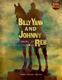 Billy Yank and Johnny Reb : Soldiering in the Civil War