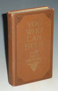 You Who Can Help by Mary Smith Churchill - 1918 - from Alcuin Books, ABAA-ILAB (SKU: 018932)