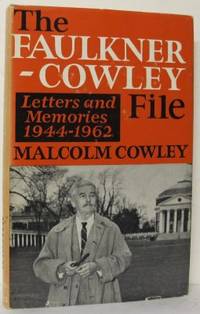 The Faulkner-Cowley File. Letters and Memories,…