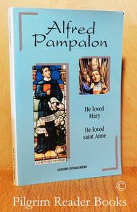 image of Alfred Pampalon, Redemptorist. He Loved Mary, He Loved Saint Anne.