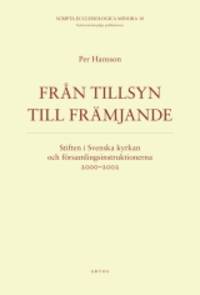 Från tillsyn till främjande. Stiften i Svenska…