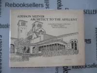 Addison Mizner, Architect to the Affluent: A Sketchbook Raisonne of His Work by Olendorf, William - 1983-10-01