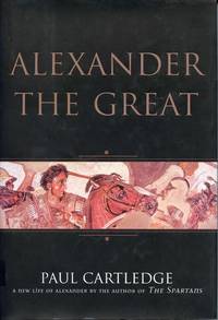 Alexander the Great: The Hunt for a New Past by Cartledge, Paul