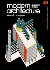 Modern Architecture: A Critical History