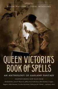 Queen Victoria's Book of Spells : An Anthology of Gaslamp Fantasy