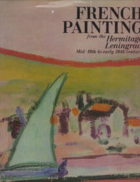FRENCH PAINTING - from the Hermitage, Leningrad - Mid-19th to early 20th century by BARSKAYA,...