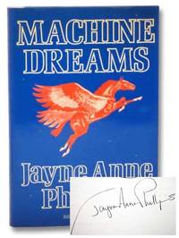 Machines Dreams by Phillips, Jayne Anne - 1984