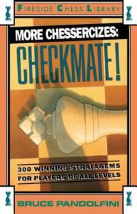 More Chessercizes: Checkmate : 300 Winning Strategies for Players of All Levels