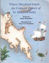 cover of WHERE MARYLAND BEGAN-- THE COLONIAL HISTORY OF ST. MARY'S COUNTY