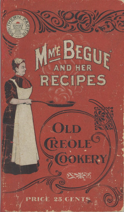 Mme. Bégué and Her Recipes: Old Creole Cookery. Book by H. M. Mayo
