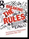 Breaking the Rules: The Printed Face of the European Avant Garde 1900-1937