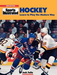 Sports Illustrated Hockey : Learn to Play the Modern Way by Jack Falla - 1987