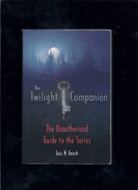The Twilight Companion: The Unauthorized Guide to the Series
