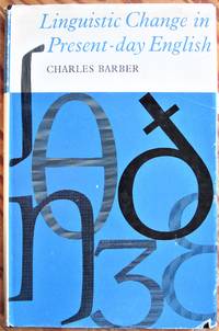 Linguistic Change in Present-day English by Charles Barber - 1st Edition - 1964 - from Ken Jackson (SKU: 253751)