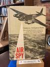 Air Spy: The Story of Photo Intelligence in World War II