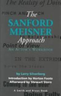 The Sanford Meisner Approach Volume I No. I : An Actor&#039;s Workbook by Larry Silverberg - 1994