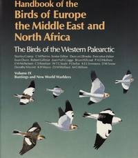 Handbook of the Birds of Europe, the Middle East and North Africa. The Birds of the Western Palearctic Vol 9: Buntings and New World Warblers.: v.9 by Cramp, Stanley