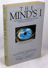 The Mind&#039;s I: Fantasies and Reflections on Self and Soul by Douglas R. Hofstadter [Editor]; Daniel C. Dennett [Editor] - 1982-11-01