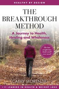 The Breakthrough Method: Your Guided Path to Weight Loss, God's Way - The Last Weight Loss Book...
