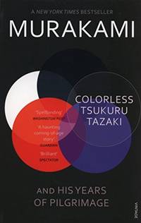 Colorless Tsukuru Tazaki and His Years of Pilgrimage: Haruki Murakami