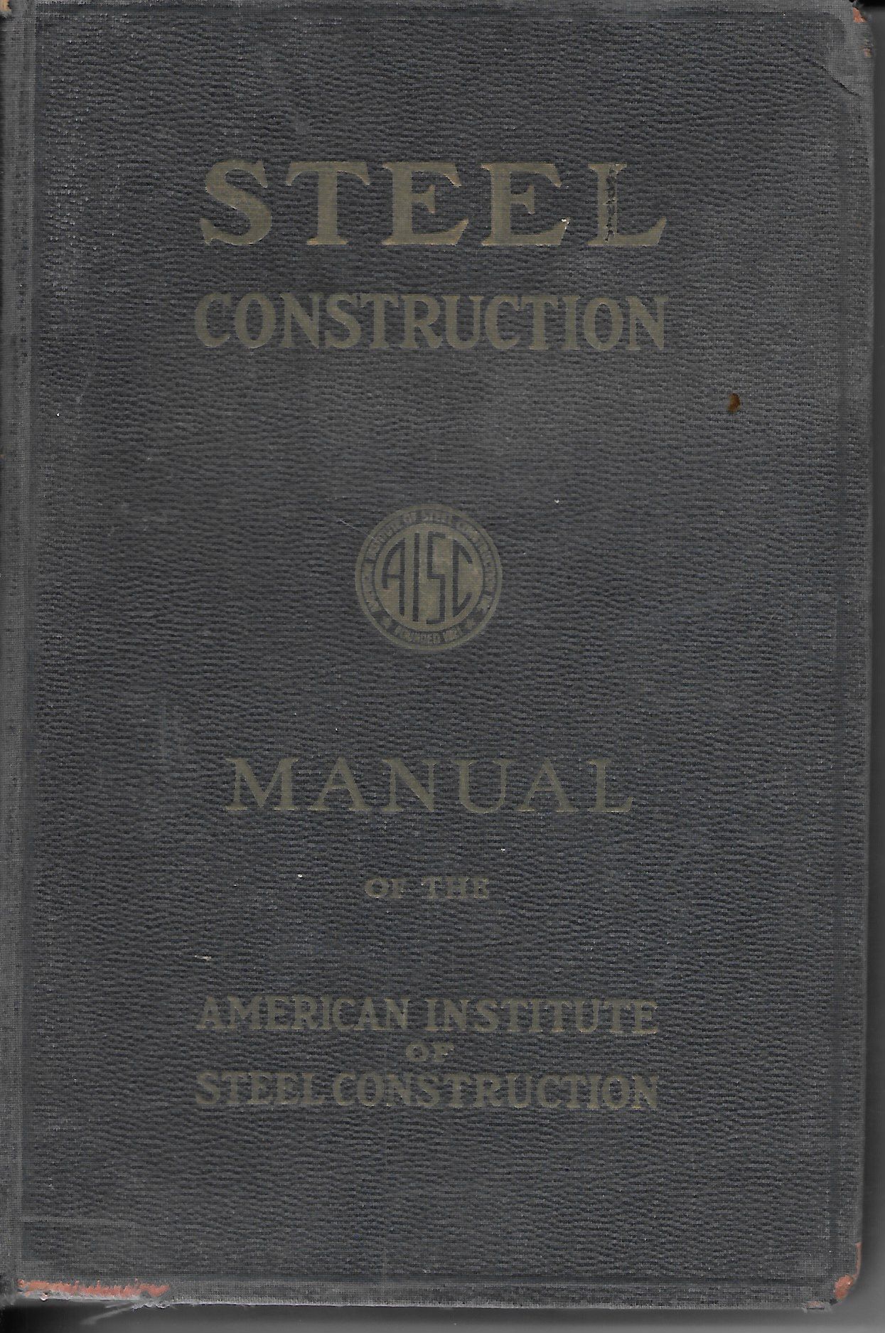 Steel Construction Manual Of The American Institute Of Steel Construction A  Manual for Architects, Engineerrs&hellip; by