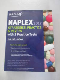 NAPLEX 2017 Strategies, Practice &amp; Review with 2 Practice Tests: Online + Book (Kaplan Medical Naplex) by Brooks PharmD  FCCP  BCACP, Amie D.; Sanoski BS  PharmD  FCCP  BCPS, Cynthia; Hajjar PharmD  BCPS  BCACP  BCGP, Emily R.; Overholser PharmD  FCCP, Brian R - 2017-01-03