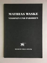 Mathias Waske: Visionen und Parodien