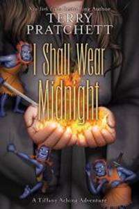 I Shall Wear Midnight (Tiffany Aching) by Terry Pratchett - 2010-07-04