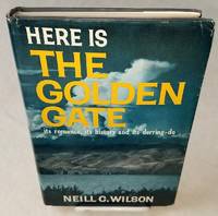 image of HERE IS THE GOLDEN GATE Its Romance, Its History and Its Derring-do