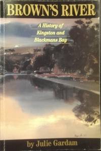 Brown's River : a history of Kingston and Blackmans Bay.