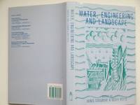 Water, engineering and landscape: water control and landscape  transformation in the modern period by Cosgrove, Denis & Petts, Geoff - 1990