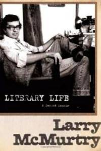 Literary Life: A Second Memoir by Larry McMurtry - 2009-01-01