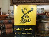 Pablo Casals A Life