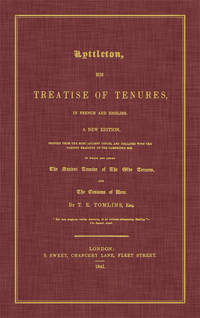 Lyttleton, His Treatise of Tenures in French and English A New Edition by Editor T.E. - Hardcover - 2014 - from The Lawbook Exchange Ltd (SKU: 44256)